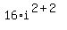 16 *i^(2+2)