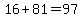 16+%2B+81+=+97