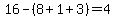 16+-+%288+%2B+1+%2B+3%29+=+4