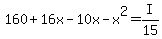 160+%2B+16x+-10x+-+x%5E2+=+I%2F15
