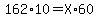 162%2A10=X%2A60