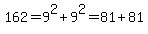162=9^2+9^2=81+81