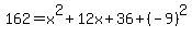 162=x^2+12x+36+(-9)^2