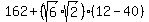 162+%2B+%28sqrt%286%29sqrt%282%29%29%2812-40+%29