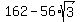 162-56%2Asqrt%283%29
