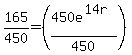 165%2F450=+%28450e%5E%2814r%29%2F450%29