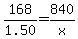 168%2F1.50+=+840%2Fx