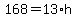 168=13*h