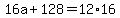 16a+%2B+128+=+12%2A16