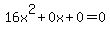16x^2+0x+0 = 0