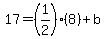 17=%281%2F2%29%288%29%2Bb