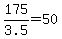 175%2F3.5=50