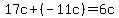 17c+%2B+%28-11c%29+=+6c