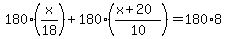180%2A%28x%2F18%29+%2B+180%2A%28%28x%2B20%29%2F10+%29+=+180%2A8