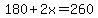 180%2B2x=260