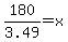180%2F3.49+=+x