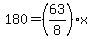 180=%2863%2F8%29x