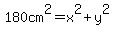 180cm%5E2=+x%5E2+%2B+y%5E2