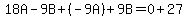 18A-9B+(-9A)+9B=0+27