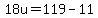 18u=119-11