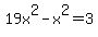 19x%5E2+-+x%5E2+=+3
