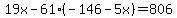19x-61%28-146-5x%29=806