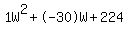 1W%5E2%2B-30W%2B224