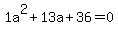 1a%5E2%2B13a%2B36+=+0