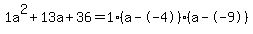 1a%5E2%2B13a%2B36+=+1%28a--4%29%2A%28a--9%29
