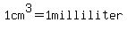 1cm^3=1milliliter