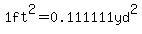 1ft^2=0.111111yd^2