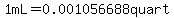1mL=0.001056688quart