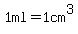 1ml=1cm^3