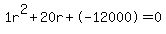 1r^2+20r+-12000 = 0