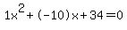 1x^2+-10x+34 = 0