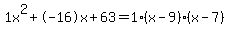 1x%5E2%2B-16x%2B63+=+1%28x-9%29%2A%28x-7%29