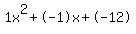 1x^2+-1x+-12