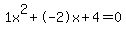 1x%5E2%2B-2x%2B4+=+0