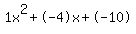 1x^2+-4x+-10