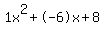 1x%5E2%2B-6x%2B8