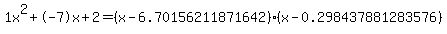 1x%5E2%2B-7x%2B2+=+%28x-6.70156211871642%29%2A%28x-0.298437881283576%29