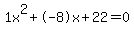 1x%5E2%2B-8x%2B22+=+0