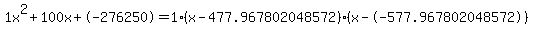 1x%5E2%2B100x%2B-276250+=+1%28x-477.967802048572%29%2A%28x--577.967802048572%29