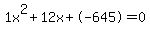 1x%5E2%2B12x%2B-645+=+0