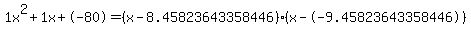 1x%5E2%2B1x%2B-80+=+%28x-8.45823643358446%29%2A%28x--9.45823643358446%29