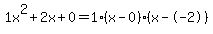 1x%5E2%2B2x%2B0+=+1%28x-0%29%2A%28x--2%29