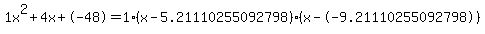 1x%5E2%2B4x%2B-48+=+1%28x-5.21110255092798%29%2A%28x--9.21110255092798%29