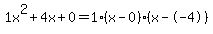 1x%5E2%2B4x%2B0+=+1%28x-0%29%2A%28x--4%29