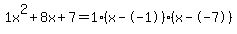 1x%5E2%2B8x%2B7+=+1%28x--1%29%2A%28x--7%29