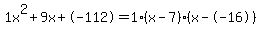 1x%5E2%2B9x%2B-112+=+1%28x-7%29%2A%28x--16%29